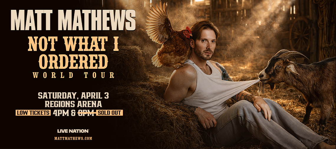 Matt Mathews: Not What I Ordered World Tour